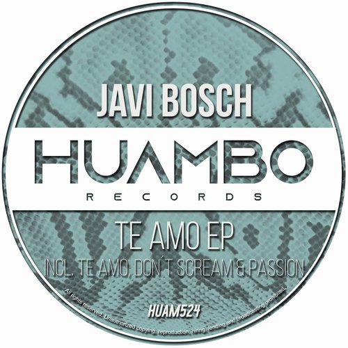 Javi Bosch - Te Amo EP [HUAM524]